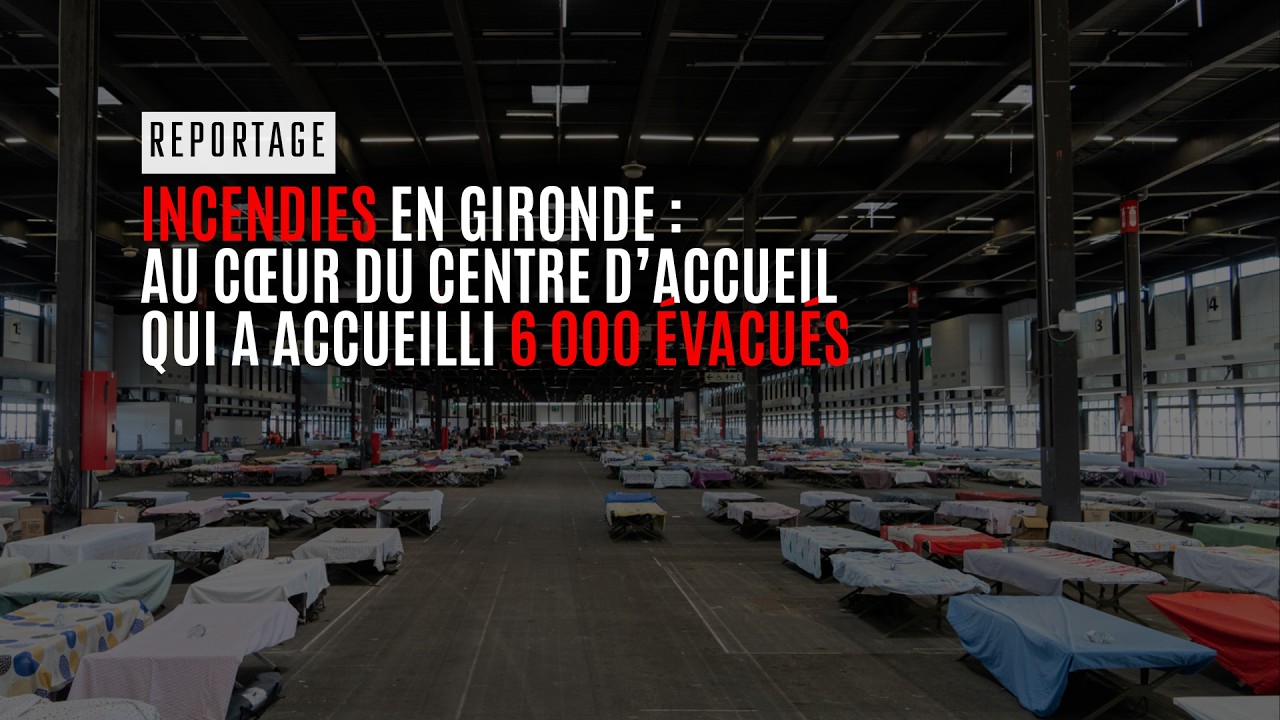 Incendies en Gironde : au cœur du centre d’accueil qui a hébergé 6 000 évacués