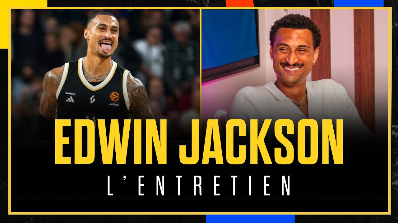 EDWIN JACKSON, L’ENTRETIEN : SA CARRIÈRE, L’ASVEL, LE BASKET EN CHINE ET L’ÉQUIPE DE FRANCE