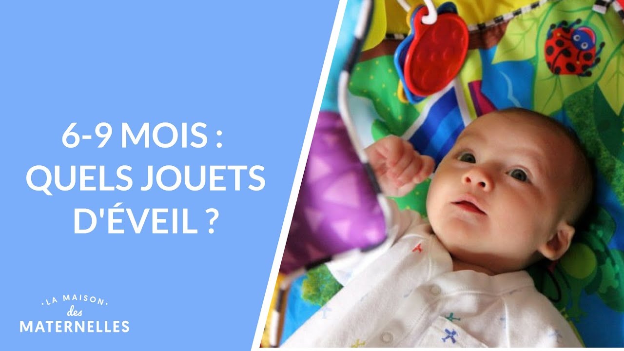 6-9 mois : quels jouets d'éveil ?  - La Maison des maternelles #LMDM