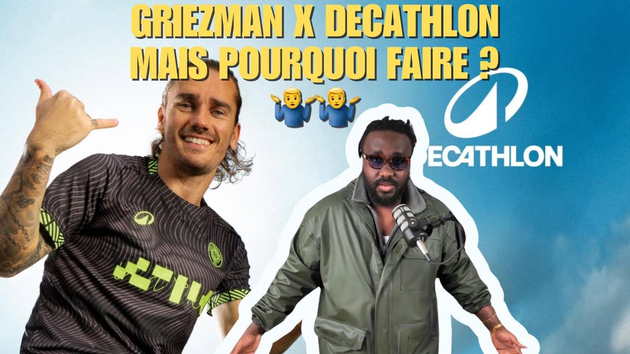 Pourquoi la collaboration Griezmann x Decathlon est un échec culturel  👀